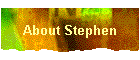 About Stephen