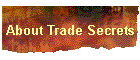 About Trade Secrets